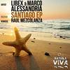 Santiago (Raul Mezcolanza Remix) - Libex&Marco Alessandria