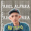 Ku Pergi - Farel Alfara