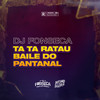 TA TA RATAU - BAILE DO PANTANAL - DJ Fonseca