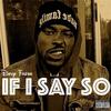If I Say So (If I Say So|Explicit) - Davy Fresh