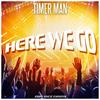 Here We Go (Radio Edit) - Timer Man