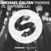 Thorns(feat. Raphaella) - Michael Calfan&Raphaella