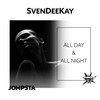 All Day & All Night - SvenDeeKay