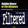 In The Distance - Robbie Rivera