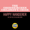 Happy Wanderer (Live On The Ed Sullivan Show, November 29, 1964) - Obernkirchen Children's Choir