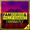 I Wanna Fly (Radio Edit) - FAM Disco&Phillip Ramirez