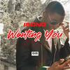 Wanting You - Isong