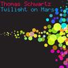 Twilight On Mars (Original Mix) - Thomas Schwartz