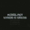 Boyfriend De Ke Star - Dj Delvic&Mcdeez Fboy&Chino Kidd