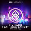 Take It All (feat. Max Landry) (Original Mix) - Div Eadie&David John Eadie&Max Landry