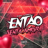 Então Senta Amor (Explicit) - DJ PATRICK ZS&Mc Gedai