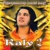 Nem Kérek Én Egyebet - Kaly