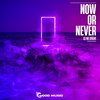 Now or never (Original Mix) - DJ No Sugar