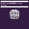 Touch Me (Dub Mix) - M.I.D.I.&Mowree&Valika