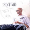 No Time (Album Version) - Kaye Styles&Son D Lyte&Francisco