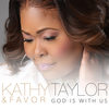 God Is With Us - Kathy Taylor&Favor