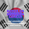 Bonde da Coreia (Explicit) - DJ MAU MAU GORILA MUTANTE&MC Lennonn