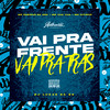 Vai pra Frente Vai pra Trás (Explicit) - MC Kitinho&Mc Fabinho da Osk&MC Vuk Vuk&DJ LUKAS DA ZS