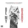 Be My Baby(feat. Martha B) (Explicit) - A.R.&Martha B