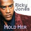 Hold Her - Ricky Jones