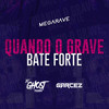 Mega Rave Quando o Grave Bate Forte (Explicit) - DJ Garcez&DJ Ghost Floripa