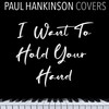 I Want to Hold Your Hand (Piano Version) - Paul Hankinson Covers