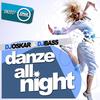 Danze All Night (Original Mix) - Dj Oskar&Dj Bass