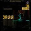 SHA LA LA - Eric Biddines