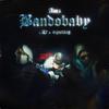 Bandobaby (Explicit) - Youngsavages&Siyabång