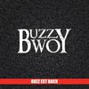 Buzz est back (Explicit) - Buzzy Bwoy