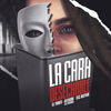 La Cara Desechable - Alvaro La Figura&El Yunti&TLC Dayan