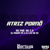 ATRIZ PORNÔ (Explicit) - Mc C.A&DJ Kauan NK&DJ LEO DA ZS&Mc Pbó