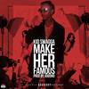 Make Her Famous (Explicit) - Kid Swagga
