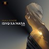 Ishq Ka Mara [feat. Neuman Pinto] (Remix) - Mukul Dongre&Neuman Pinto