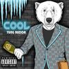 Cool (Explicit) - Yung Budda