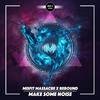 Make Some Noise - ReBound&Misfit Massacre&Hannes Schütz