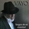 Tangos de mi Juventud - Vayo Raimondo