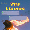 Tus llamas - Cris Moné