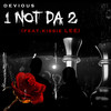 1 Not Da 2 - Devious&Kissie Lee