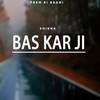 Bas Kar Ji - Shikha