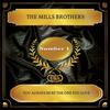 You Always Hurt The One You Love - The Mills Brothers