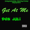 Get At Me (Explicit) - DOUGHBURRY PRODUCTIONS&ANTWAN WIGGINS