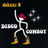 Disco Cowboy - Johnny D