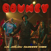 Bouncy (Explicit) - Lil Joujou&Hades66&Chen&Joel de los Santos&ANGEL YAMIL SANTIAGO&Alberto Rafael Feliciano