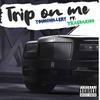 Trip on me(feat. Traedakidd) (Explicit) - Younghillery&TRAEDAKIDD