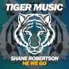 He We Go (Original Mix) - Shane Robertson