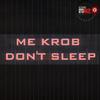 Don't Sleep (Original Mix) - Me Krob