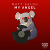 My Angel (Original Mix) - Matt Salou