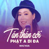 Tán Thán Cõi Phật A Di Đà - Như Hoa&Trúc Phương