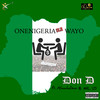 One Nigeria Na Wayo (Explicit) - Don D&Afambudave&Mr. Uj